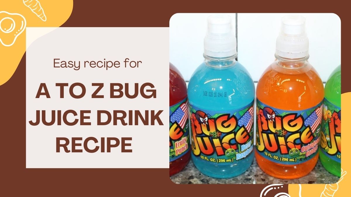 A to Z Bug Juice Drink Recipe