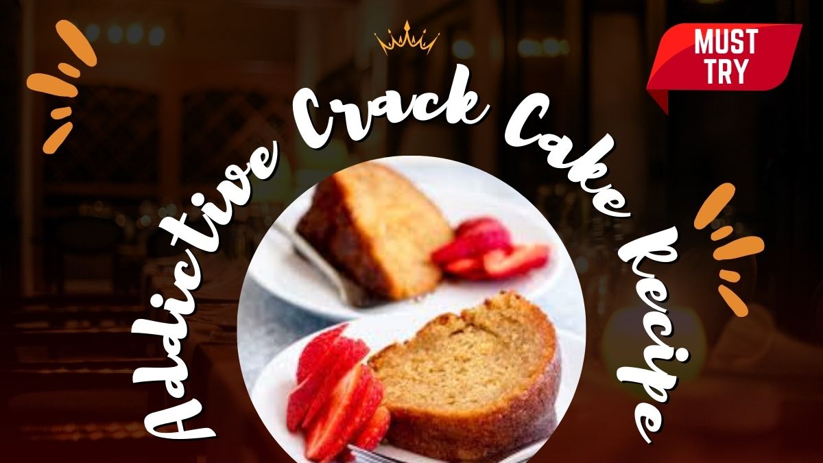 Addictive Crack Cake Recipe