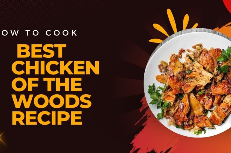 Best Chicken of the Woods Recipe