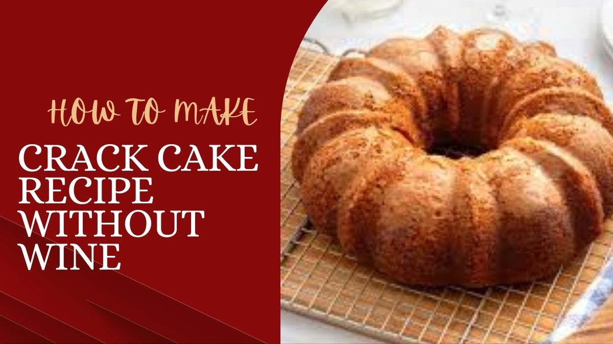 Crack Cake Recipe Without Wine