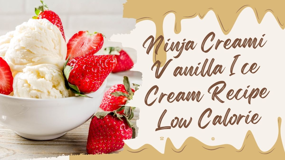 Ninja Creami Vanilla Ice Cream Recipe Low Calorie