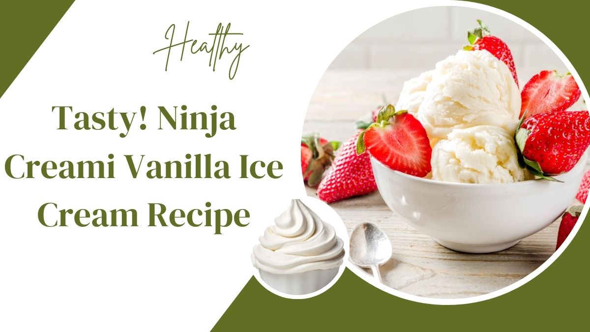 Ninja Creami Vanilla Ice Cream Recipe