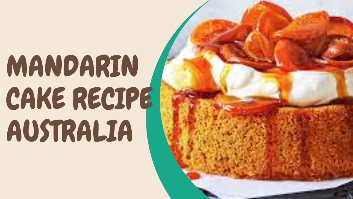 Mandarin Cake Recipe Australia