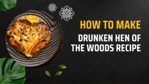 Drunken Hen of the Woods Recipe